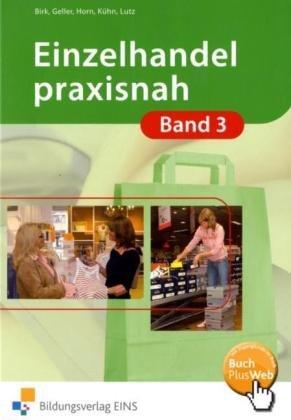 Gesamtpaket Band 3: Einzelhandel praxisnah. Band 3. Lehr-/Fachbuch