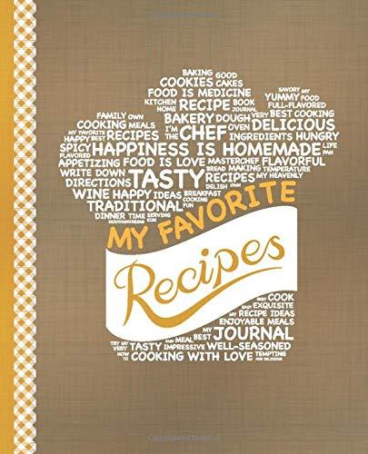 My Favorite Recipes: Blank Recipe Book to Write In: Collect the Recipes You Love in Your Own Custom Cookbook, (100-Recipe Journal and Organizer)