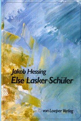 Else Lasker- Schüler. Biographie einer deutsch-jüdischen Dichterin