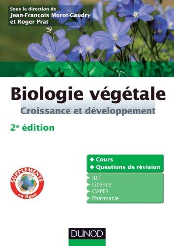 Biologie végétale : cours + questions de révision, licence, Capes, IUT, pharmacie. Vol. 2. Croissance et développement