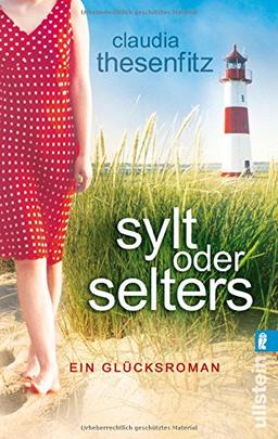 Sylt oder Selters: Ein Glücksroman