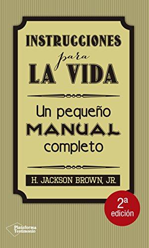 Instrucciones para la vida : un pequeño manual completo (Testimonio (plataforma))