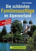 Die schönsten Familienausflüge im Alpenvorland