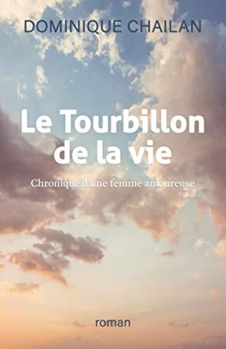 Le Tourbillon de la Vie: Chronique d'une femme amoureuse