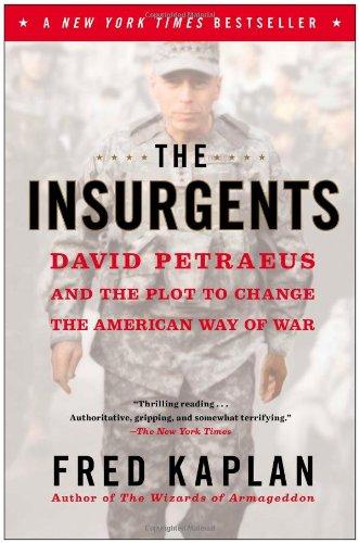 The Insurgents: David Petraeus and the Plot to Change the American Way of War