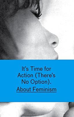 It's Time for Action: About Feminism