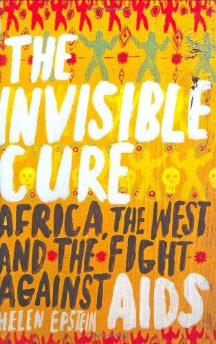 Invisible Cure: Africa, the West and the Fight Against AIDS