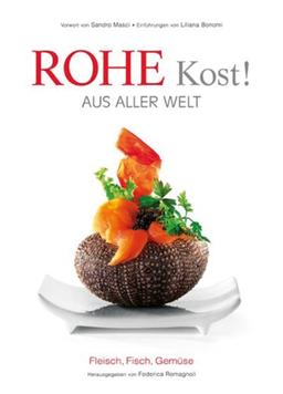 Rohe Kost!: Fish, Fleisch, Gemüse & Co. (Sachbuch)