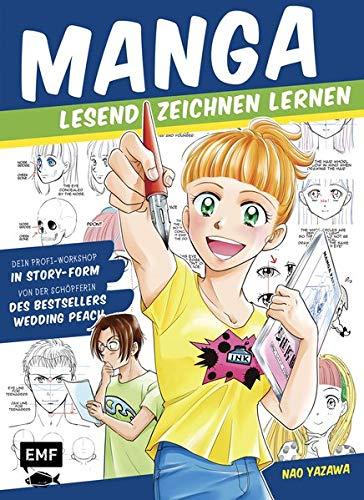 Manga lesend Zeichnen lernen: Dein Profi-Workshop in Story-Form – Von der Schöpferin des Bestsellers Wedding Peach: Dein Profi-Workshop in Story-Form - Von der Schpferin des Bestsellers Wedding Peach