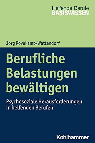 Berufliche Belastungen bewältigen: Psychosoziale Herausforderungen in helfenden Berufen