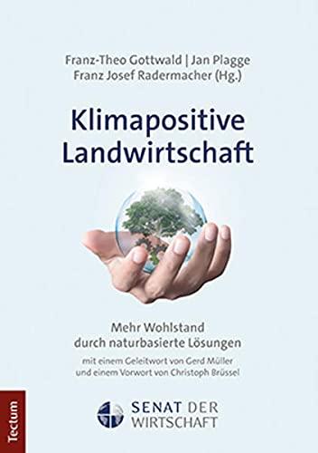 Klimapositive Landwirtschaft: Mehr Wohlstand durch naturbasierte Lösungen