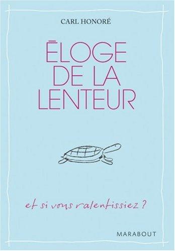 Eloge de la lenteur : et si vous ralentissiez ?