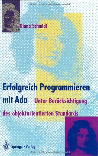 Erfolgreich Programmieren mit Ada: Unter Berücksichtigung des objektorientierten Standards