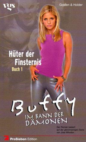 Buffy, Im Bann der Dämonen, Hüter der Finsternis (Bd. 1).