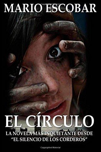 El Circulo: La novelas mas inquietante desde "El Silencio de los Corderos"