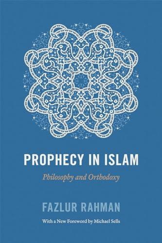 Prophecy in Islam: Philosophy and Orthodoxy