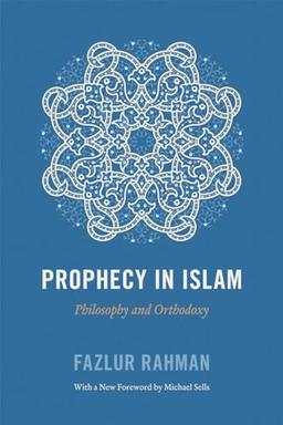 Prophecy in Islam: Philosophy and Orthodoxy