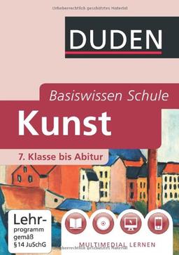 Duden. Basiswissen Schule. Kunst: 7. Klasse bis Abitur