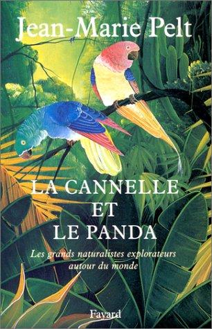 La cannelle et le panda : les grands naturalistes explorateurs autour du monde