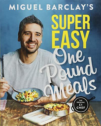 Miguel Barclay's Super Easy One Pound Meals