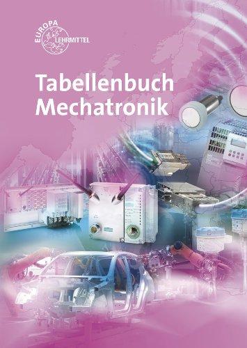 Tabellenbuch Mechatronik: Tabellen - Formeln - Normenanwendungen