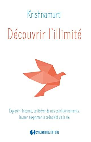 Découvrir l'illimité : explorer l'inconnu, se libérer des conditionnements, laisser s'exprimer la créativité de la vie : les entretiens de Hambourg, 1956