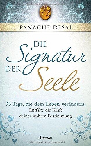 Die Signatur der Seele: 33 Tage, die dein Leben verändern: Entfalte die Kraft deiner wahren Bestimmung