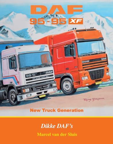 DAF 95-95XF: new truck generation : dikke DAF's (DAF-monografieën, 14)