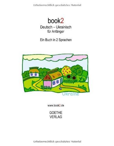 book2 Deutsch - Ukrainisch für Anfänger: Ein Buch in 2 Sprachen