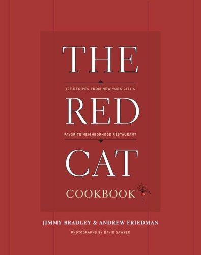 The Red Cat Cookbook: 125 Recipes from New York City's Favorite Neighborhood Restaurant