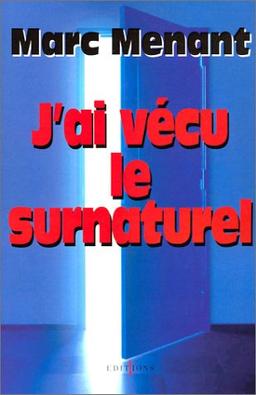 J'ai vécu le surnaturel