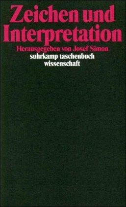 Zeichen und Interpretation (suhrkamp taschenbuch wissenschaft)