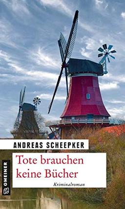 Tote brauchen keine Bücher (Kriminalromane im GMEINER-Verlag)