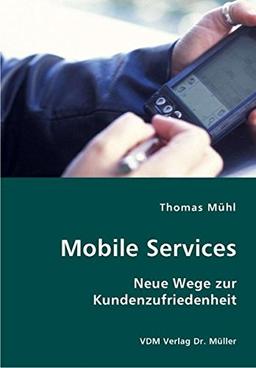 Mobile Services: Neue Wege zur Kundenzufriedenheit