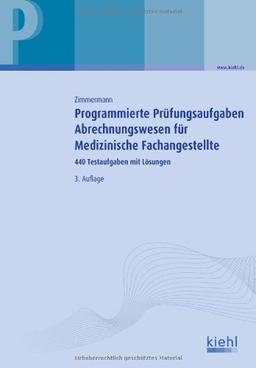 Programmierte Prüfungsaufgaben Abrechnungswesen für Medizinische Fachangestellte: 440 Testaufgaben mit Lösungen.