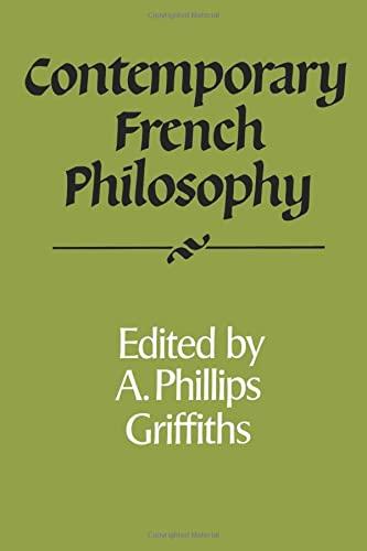 Contemporary French Philosophy (Royal Institute of Philosophy Supplements, Band 21)