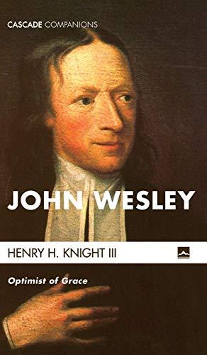 John Wesley: Optimist of Grace (Cascade Companions, Band 32)