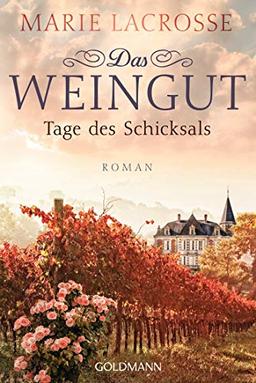 Das Weingut. Tage des Schicksals: Das Weingut 3 - Roman