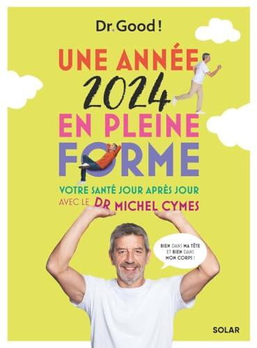 Une année 2024 en pleine forme avec le Dr Michel Cymes : votre santé jour après jour