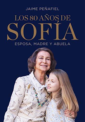 Los 80 años de Sofía: Esposa, madre y abuela / Sofía's 80 Years: Wife, Mother, and Grandmother (Ocio, entretenimiento y viajes, Band 108310)