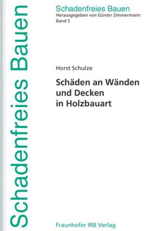 Schadenfreies Bauen Band 5: Schäden an Wänden und Decken in Holzbauart