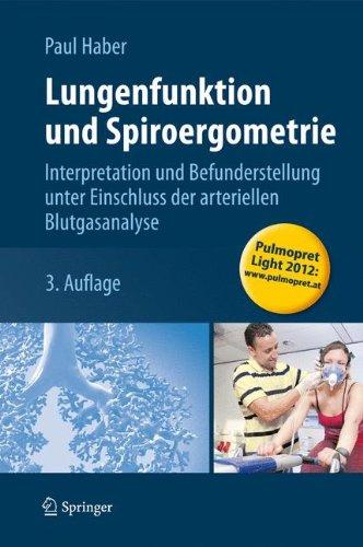 Lungenfunktion und Spiroergometrie: Interpretation und Befunderstellung unter Einschluss der arteriellen Blutgasanalyse