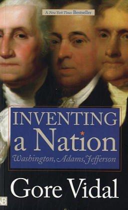 Inventing a Nation: Washington, Adams, Jefferson (Icons of America)