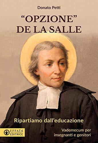 "Opzione" de La Salle: Ripartiamo dall'educazione. Vademecum per insegnanti e genitori (Educare perché)