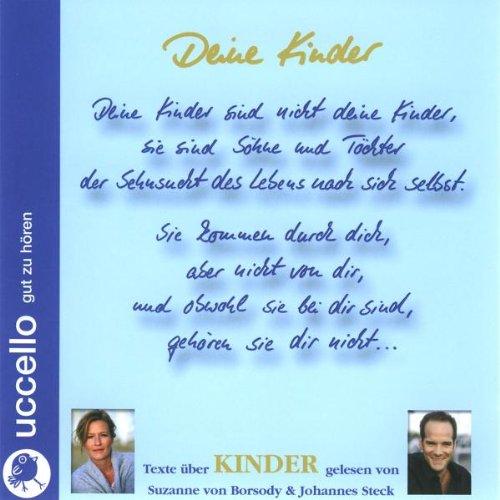 Deine Kinder. CD: Weisheiten über Kinder: Texte über Kinder