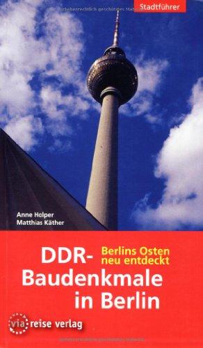 DDR-Baudenkmale in Berlin: Berlins Osten neu entdeckt