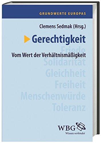 Grundwerte Europas / Gerechtigkeit: Vom Wert der Verhältnismäßigkeit