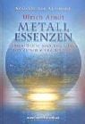 Schätze der Alchemie - Metall-Essenzen: Lebenselexiere nach den Lehren von Alchemie und Ayurveda