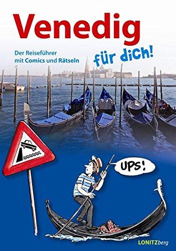 Venedig für dich!: Der Reiseführer mit Comics und Rätseln