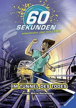 60 Sekunden entscheiden über dein Leben 3: Im Tunnel des Todes